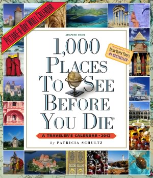 2012 1,000 Places to See Before You Die Picture-A-Day Wall Calendar