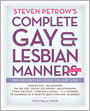 Steven Petrow's Complete Gay & Lesbian Manners: The Definitive Guide to LGBT Life