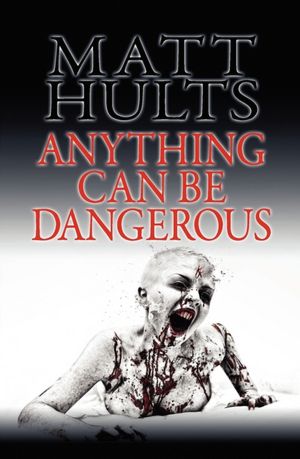 Anything Can Be Dangerous
