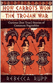 How Carrots Won the Trojan War: Curious (but True) Stories of Common Vegetables