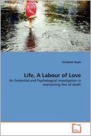 Life, A Labour Of Love