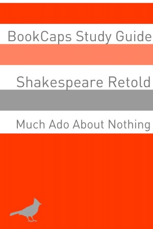 Much Ado About Nothing In Plain and Simple English (A Modern Translation and the Original Version)