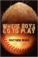Where Boys go to Play