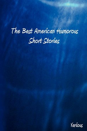 The Best American Humorous Short Stories