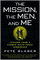 The Mission, the Men, and Me: Lessons from a Former Delta Force Commander