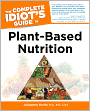 The Complete Idiot's Guide to Plant-Based Nutrition