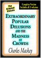 Extraordinary Popular Delusions and the Madness of Crowds [Complete Version Includes All Three Volumes]