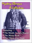 Mystery Classics, A Collection — The Middle Temple Murder, The Moon Rock, and The Thirty-nine Steps