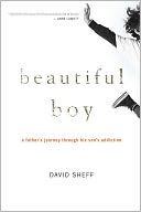 download Beautiful Boy : A Father's Journey through His Son's Addiction book