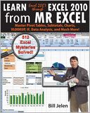Learn Excel 2007 through Excel 2010 From MrExcel: Master Pivot Tables, Subtotals, Charts, VLOOKUP, IF, Data Analysis and Much More - 512 Excel Mysteries Solved