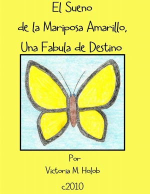El Sueno De La Mariposa Amarillo, Una Fabula de Destino