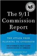 The 9/11 Commission Report: The Attack from Planning to Aftermath