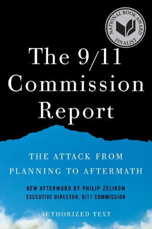 The 9/11 Commission Report: The Attack from Planning to Aftermath