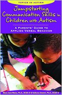 Jumpstarting Communication Skills in Children with Autism: A Parents' Guide to Applied Verbal Behavior