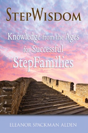 StepWisdom: Knowledge from the Ages for Successful StepFamilies