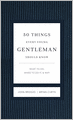 50 Things Every Young Gentleman Should Know: What to Do, When to Do It, and Why