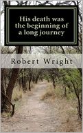 His death was the beginning of a long Journey
