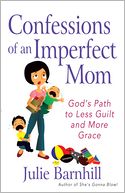 Confessions of an Imperfect Mom: God's Path to Less Guilt and More Grace