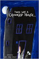 There Was A Crooked House... (An Anthology Of Crooked Stories)