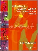Christmas Jazzin' About for Flute: Classic Christmas Hits