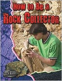How to Be a Rock Collector