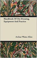 Handbook Of Ore Dressing, Equipment And Practice