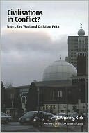 Civilisations in Conflict?: Islam, the West and Christian Faith