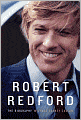 Robert Redford: The Biography