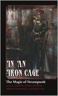 In An Iron Cage - The Magic of Steampunk