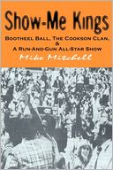 Show-Me Kings: Bootheel Ball, the Cookson Clan, and A Run- and- Gun All-Star Show