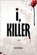 I, Killer: A Novel