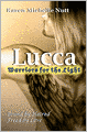 Lucca: Warriors for the Light: Bound by Hatred - Freed by Love