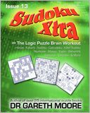 Sudoku Xtra Issue 13: The Logic Puzzle Brain Workout