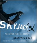 SKYJACK by Geoffrey Gray: CD Audiobook Cover