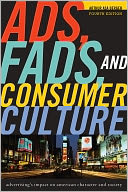 Ads, Fads, and Consumer Culture: Advertising's Impact on American Character and Society