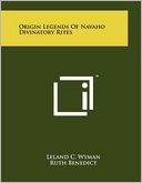 Origin Legends Of Navaho Divinatory Rites