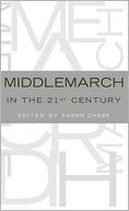 Middlemarch in the Twenty-First Century by Karen Chase: Book Cover