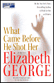 What Came before He Shot Her (Inspector Lynley Series #13)