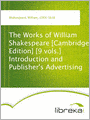 The Works of William Shakespeare [Cambridge Edition] [9 vols.] Introduction and Publisher's Advertising