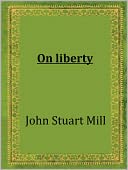 On liberty by John Stuart Mill