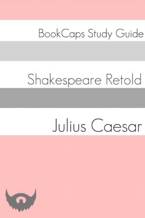 Julius Caesar In Plain and Simple English (A Modern Translation and the Original Version)