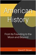 American History: From Its Founding To The Moon And Beyond