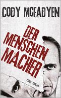 Der Menschenmacher.: Thriller