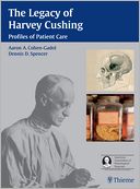 The Legacy of Harvey Cushing: Profiles of Patient Care