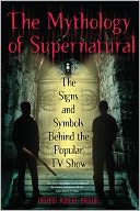 The Mythology of Supernatural: The Signs and Symbols Behind the Popular TV Show