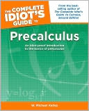 The Complete Idiot's Guide to Precalculus