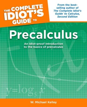 Download free ebooks online nook The Complete Idiot's Guide to Precalculus 9781592573011  English version by W. Michael Kelley