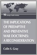 The Implications of Preemptive and Preventive War Doctrines: A Reconsideration