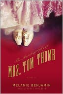 The Autobiography of Mrs. Tom Thumb by Melanie Benjamin: Book Cover