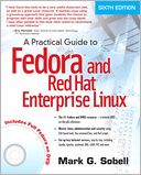 A Practical Guide to Fedora and Red Hat Enterprise Linux
